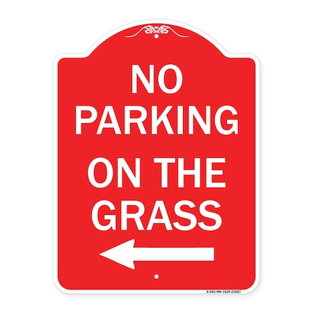 Signmission No Parking on Grass W/ Left Arrow, Red & White Aluminum Architectural Sign, 18" x 24", RW-1824-23687 A-DES-RW-1824-23687